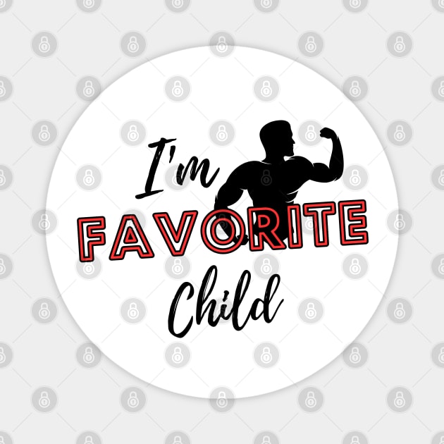 i'm favorite child Magnet by TrendsCollection